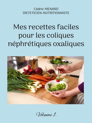 cover image of Mes recettes faciles pour les coliques néphrétiques oxaliques.